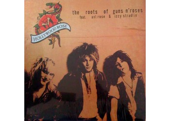 Hollywood Rose Feat. Axl Rose & Izzy Stradlin – The Roots Of Guns N' Roses - LP, Album 2007