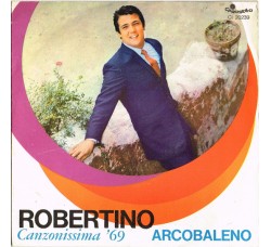 Robertino* ‎– Arcobaleno - 45 RPM