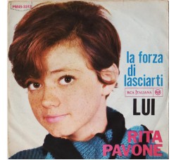 Rita Pavone ‎– La Forza Di Lasciarti / Lui